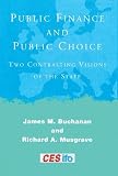Buchanan, James M.: Public Finance and Public Choice: Two Contrasting Visions of the State