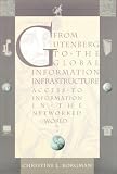 Borgman, Christine L.: From Gutenberg to the Global Information Infrastructure: Access to Information in the Networked World Borgman, Christine L.: From Gutenberg to the Global Information Infrastructure: Access to Information in the Networked World