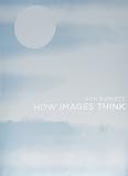 Burnett, Ron: How Images Think