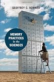 Bowker, Geoffrey C.: Memory Practices in the Sciences