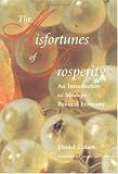 Cohen, Daniel: The Misfortunes of Prosperity: An Introduction to Modern Political Economy Cohen, Daniel: The Misfortunes of Prosperity: An Introduction to Modern Political Economy