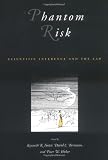 Foster, Kenneth R.: Phantom Risk: Scientific Inference and the Law