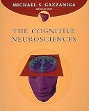 Gazzaniga, Michael S.: The Cognitive Neurosciences
