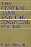 Goodhart, C. A. E.: The Central Bank and the Financial System Goodhart, C. A. E.: The Central Bank and the Financial System