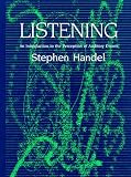 Handel, Stephen: Listening: An Introduction to the Perception of Auditory Events Handel, Stephen: Listening: An Introduction to the Perception of Auditory Events
