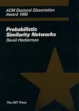 Heckerman, David: Probabilistic Similarity Networks Heckerman, David: Probabilistic Similarity Networks