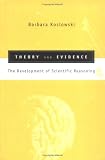 Barbara Koslowski: Theory and Evidence: The Development of Scientific Reasoning