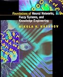 Kasabov, Nikola K.: Foundations of Neural Networks, Fuzzy Systems, and Knowledge Engineering Kasabov, Nikola K.: Foundations of Neural Networks, Fuzzy Systems, and Knowledge Engineering