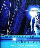 Moser, Mary A.: Immersed in Technology : Art and Virtual Environments