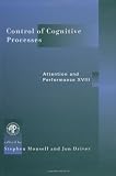 International Symposium on Attention and Performance 1998 Berkshire: Control of Cognitive Processes: Attention and Performance International Symposium on Attention and Performance 1998 Berkshire: Control of Cognitive Processes: Attention and Performance