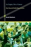 MacKenzie, Donald A.: An Engine, Not a Camera: How Financial Models Shape Markets