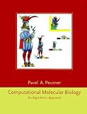 Pevzner, Pavel A.: Computational Molecular Biology: An Algorithmic Approach Pevzner, Pavel A.: Computational Molecular Biology: An Algorithmic Approach