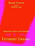 Stefik, Mark: Internet Dreams: Archetypes, Myths, and Metaphors