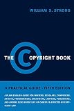Strong, William S.: The Copyright Book: A Practical Guide