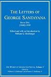Holzberger, William G.: The Letters of George Santayana: Book One, 1868-1909 Holzberger, William G.: The Letters of George Santayana: Book One, 1868-1909