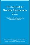 Santayana, George: The Letters of George Santayana: 1933-1936 Santayana, George: The Letters of George Santayana: 1933-1936