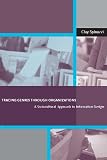 Spinuzzi, Clay: Tracing Genres Through Organizations: A Sociocultural Approach to Information Design Spinuzzi, Clay: Tracing Genres Through Organizations: A Sociocultural Approach to Information Design