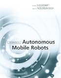 Siegwart, Roland: Introduction to Autonomous Mobile Robots Siegwart, Roland: Introduction to Autonomous Mobile Robots