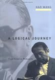 Wang, Hao: A Logical Journey: From Godel to Philosophy