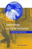 Warschauer, Mark: Technology And Social Inclusion: Rethinking The Digital Divide