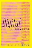 Arms, William Y.: Digital Libraries Arms, William Y.: Digital Libraries