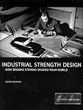 Adamson, Glenn: Industrial Strength Design: How Brooks Stevens Shaped Your World Adamson, Glenn: Industrial Strength Design: How Brooks Stevens Shaped Your World