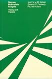 Bishop, Yvonne: Discrete Multivariate Analysis: Theory and Practice Bishop, Yvonne: Discrete Multivariate Analysis: Theory and Practice