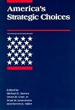Miller, Steven E.: America's Strategic Choices Miller, Steven E.: America's Strategic Choices