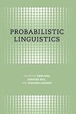 Hay, Jennifer: Probabilistic Linguistics Hay, Jennifer: Probabilistic Linguistics