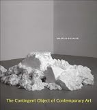 Buskirk, Martha: The Contingent Object Of Contemporary Art Buskirk, Martha: The Contingent Object Of Contemporary Art