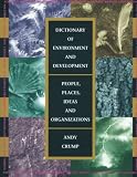 Crump, Andy: Dictionary of Environment and Development: People, Places, Ideas and Organizations