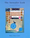 Caws, Mary Ann: The Surrealist Look: An Erotics of Encounter Caws, Mary Ann: The Surrealist Look: An Erotics of Encounter