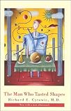 Cytowic, Richard E.: The Man Who Tasted Shapes