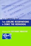 Campbell-Kelly, Martin: From Airline Reservations to Sonic the Hedgehog: A History of the Software Industry