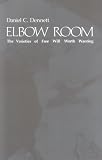 Dennett, Daniel: Elbow Room