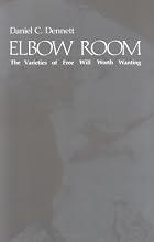 Elbow Room: The Varieties of Free Will Worth&hellip;
