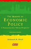 Dixit, Avinash K.: The Making of Economic Policy: A Transaction-Cost Politics Perspective