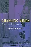 Disessa, Andrea A.: Changing Minds: Comuters, Learning, and Literacy