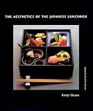 Ekuan, Kenji: The Aesthetics of the Japanese Lunchbox Ekuan, Kenji: The Aesthetics of the Japanese Lunchbox