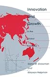 Grossman, Gene M.: Innovation and Growth in the Global Economy