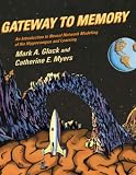 Gluck, Mark A.: Gateway to Memory: An Introduction to Neural Network Modeling of the Hippocampus and Learning
