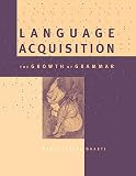 Guasti, Maria Teresa: Language Acquistion: The Growth of Grammar Guasti, Maria Teresa: Language Acquistion: The Growth of Grammar