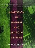 Holland, John H.: Adaptation in Natural and Artificial Systems: An Introductory Analysis With Applications to Biology, Control, and Artificial Intelligence Holland, John H.: Adaptation in Natural and Artificial Systems: An Introductory Analysis With Applications to Biology, Control, and Artificial Intelligence