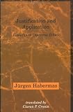 Habermas, Jurgen: Justification and Application: Remarks on Discourse Ethics Habermas, Jurgen: Justification and Application: Remarks on Discourse Ethics
