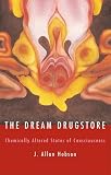 Hobson, J. Allan: The Dream Drugstore: Chemically Altered States of Consciousness Hobson, J. Allan: The Dream Drugstore: Chemically Altered States of Consciousness
