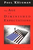Krugman, Paul: The Age of Diminished Expectations Krugman, Paul: The Age of Diminished Expectations