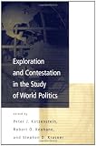 Keohane, Robert O.: Exploration and Contestation in the Study of World Politics Keohane, Robert O.: Exploration and Contestation in the Study of World Politics