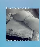 Krauss, Rosalind E.: Bachelors