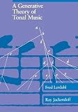 Lerdahl, Fred: A Generative Theory of Tonal Music