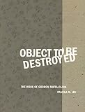 Lee, Pamela M.: Object to Be Destroyed Lee, Pamela M.: Object to Be Destroyed